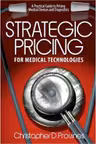 Strategic Pricing for Medical Technologies: A Practical Guide to Pricing Medical Devices & Diagnostics