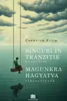 Singuri in tranzitie (povestiri). Magunkra hagyatva (elbeszelesek)
