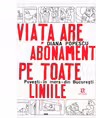Viata are abonament pe toate liniile