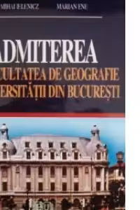 Admiterea la Facultatea de Geografie a Universitatii din Bucuresti