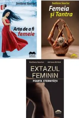 Pachet Arta de a fi femeie, Femeia si tantra si Extazul feminin