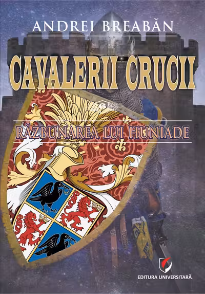 Cavalerii Crucii - Volumul 6. Razbunarea lui Huniade