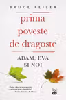 Prima poveste de dragoste. Adam Eva si Noi