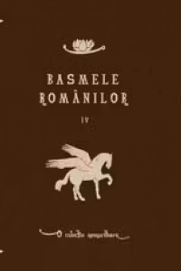 Basmele romanilor, volumul IV