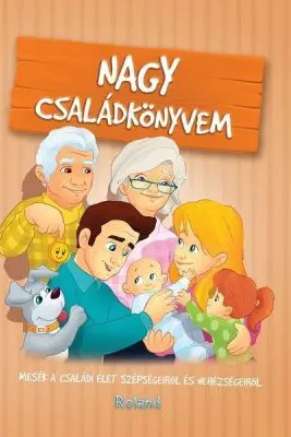 Nagy csaladkonyvem. Marea carte a familiei