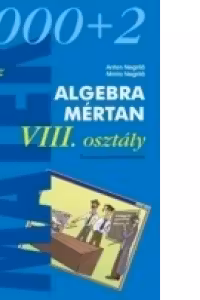 ALGEBRA. M�RTAN. VIII. OSZTALY. II RESZ (2002-2003)