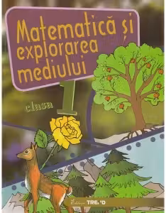 Matematica si explorarea mediului - clasa I