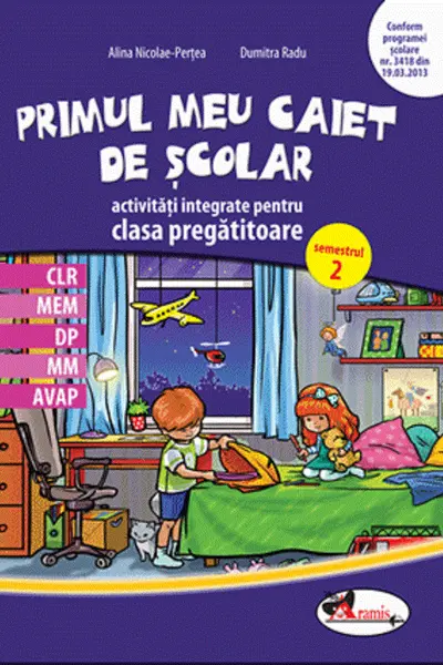 Primul meu caiet de școlar - Clasa pregătitoare Sem.2 - Activități integrate