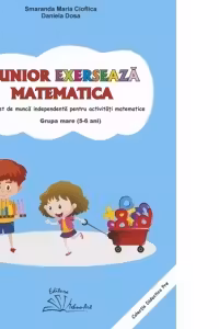Junior exerseaza matematica. Caiet de munca independenta pentru activitati matematice. Grupa mare (5-6 ani)