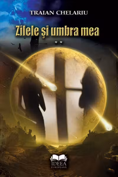 Zilele și umbra mea vol.2