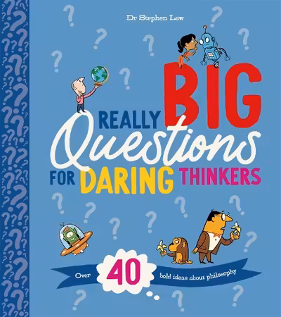 REALLY REALLY BIG QUESTIONS