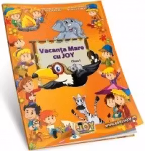 Caiet pentru vacanta clasa 1. Vacanta mare cu Joy