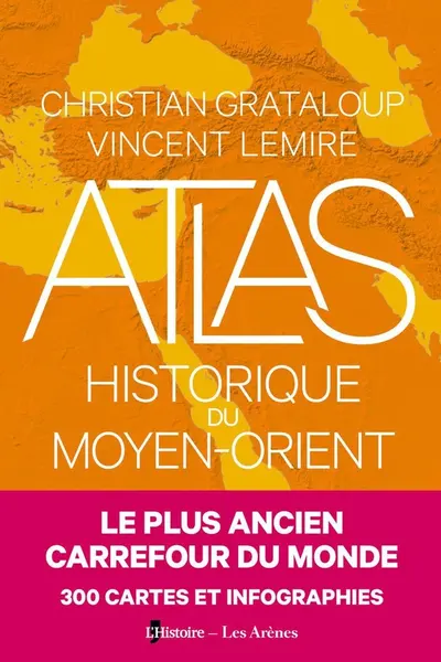 Atlas historique du Moyen Orient