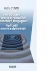 Introducere in teoria structurilor geometrice conjugate. Aplicatii in teoria relativitatii