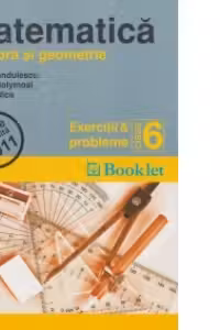 Matematica. Exercitii si probleme pentru clasa a 6-a - ALGEBRA si GEOMETRIE