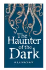 Collected Stories Vol. III - The Haunter of the Dark