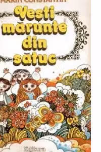 Vesti marunte din satuc