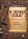 In cautarea celuilalt. Diplomatie, razboi, memorie. In Honorem Ileana Cazan