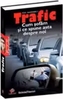 Trafic. Cum sofam si ce spune asta despre noi?
