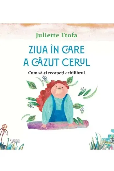 Ziua in care a cazut cerul. Cum sa-ti recapeti echilibrul