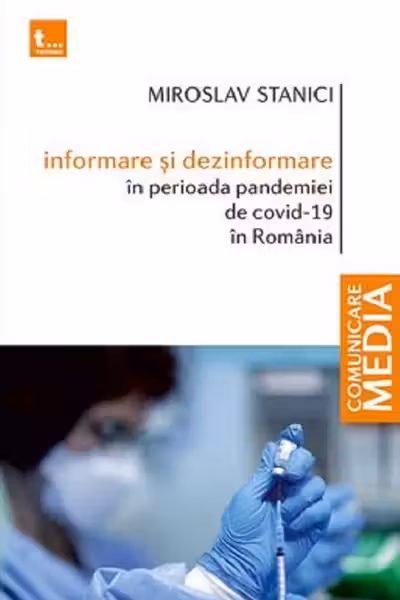 Informare și dezinformare în perioada pandemiei de Covid-19 în România