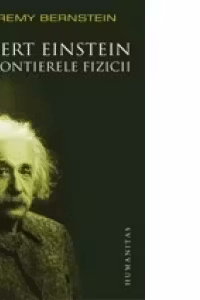 Albert Einstein si frontierele fizicii