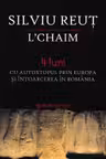 L’chaim. 4 luni cu autostopul prin Europa si intoarcerea in Romania