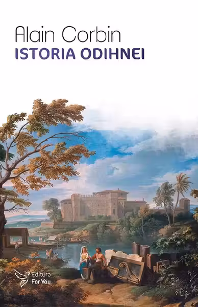 Istoria odihnei - Alain Corbin