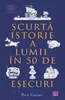 Scurta istorie a lumii in 50 de esecuri