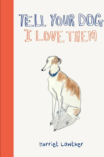 Tell Your Dog I Love Them