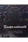 Terapia naturala. Carte de plante medicale