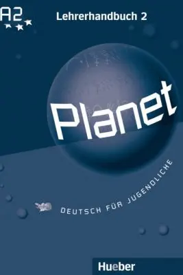 Planet 2 Lehrerhandbuch Deutsch fur Jugendliche - Siegfried Buttner, Gabriele Kopp, Josef Alberti
