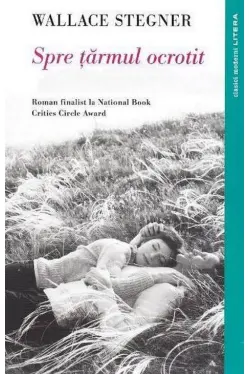 SPRE TARMUL OCROTIT. Wallace Stegner