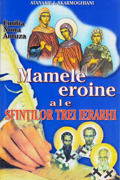 Mamele eroine ale Sfinților trei ierarhi