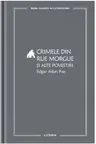 MARI CLASICI AI LITERATURII. Crimele din Rue Morgue si alte povestiri.