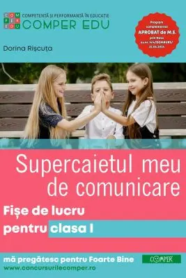 Supercaietul meu de comunicare. Fise de lucru pentru Clasa 1