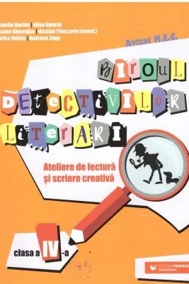 Biroul detectivilor literari. Ateliere de lectura si scriere creativa. Clasa a 4-a