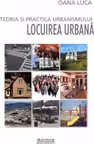 Teoria si practica urbanismului. Locuirea urbana