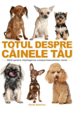 Totul despre cainele tau