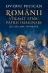 Romanii: stigmat etnic, patrii imaginare