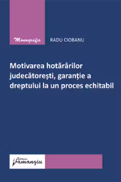 Motivarea hotărârilor judecătorești, garanție a dreptului la un proces echitabil
