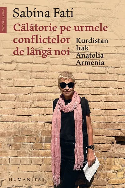 Calatorie pe urmele conflictelor de langa noi. Kurdistan, Irak, Anatolia, Armenia