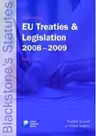 Blackstone's EU Treaties and Legislation 2008 - 2009 (Blackstone's Statutes)