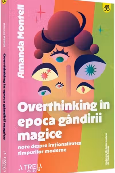 Overthinking in epoca gandirii magice