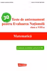 30 teste de antrenament pentru Evaluarea Nationala. Matematica - Clasa 8