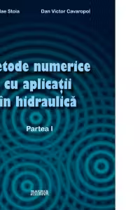 Metode numerice cu aplicatii in hidraulica. Partea I
