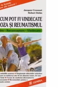 Cum pot fi vindecate artroza si reumatismul