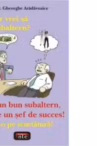 Chiar vrei sa fii subaltern? - Gheorghe Aradavoaice