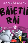 Baietii rai. Ghemotocul contraataca