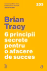 6 principii secrete pentru o afacere de succes